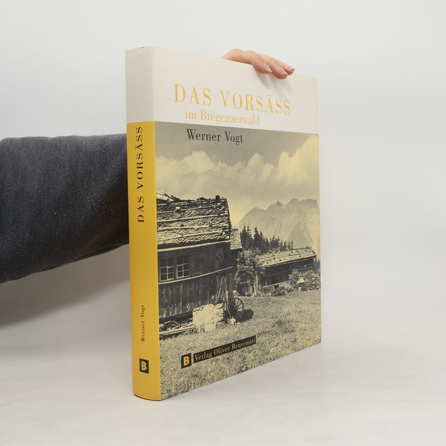 Werner Vogt Das Vorsäss im Bregenzerwald