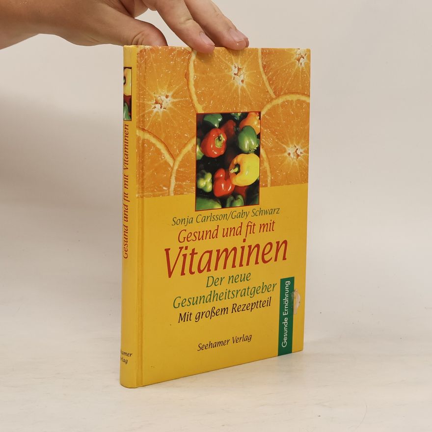 Sonja Carlsson Gesund und fit mit Vitaminen