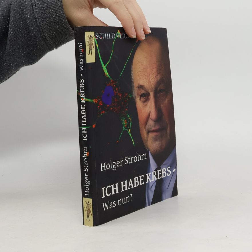 Holger Strohm Ich habe Krebs. Was nun?