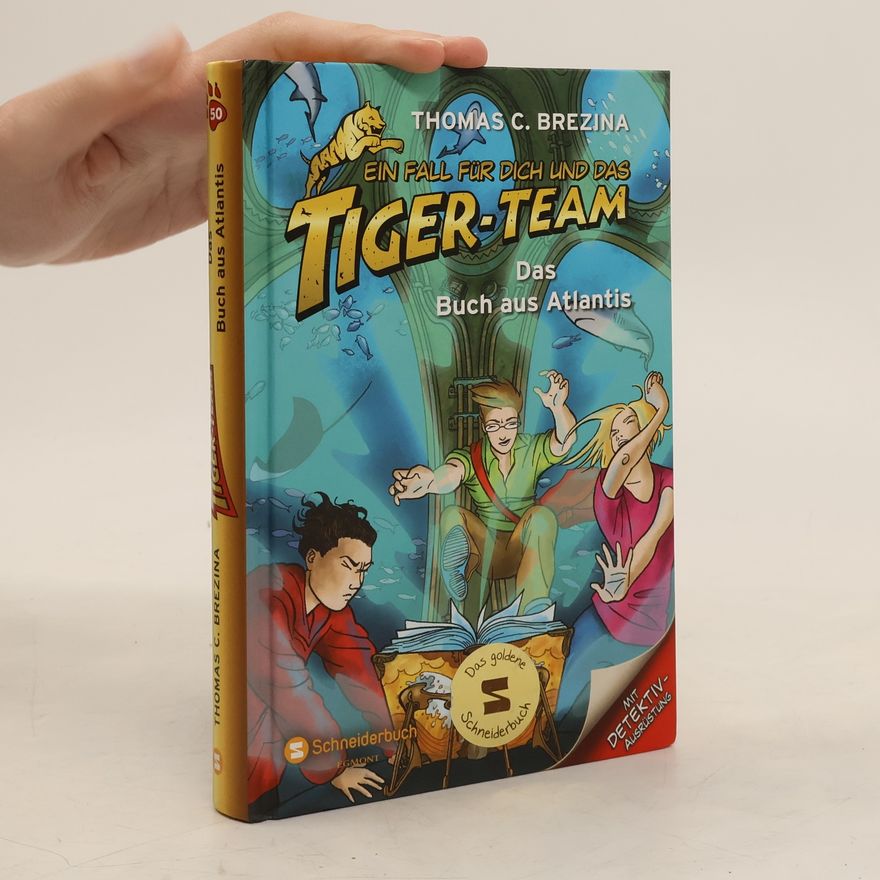 Thomas Brezina Ein Fall für dich und das Tiger-Team. Das Buch aus Atlantis