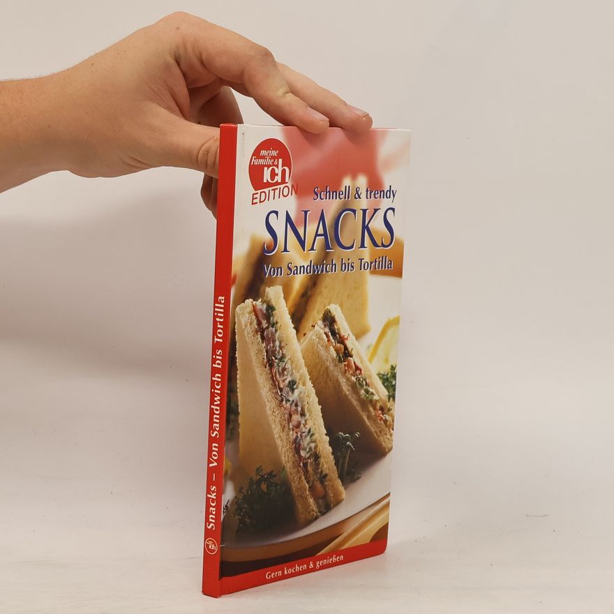 Kolektiv autorů Schnell & Trendy Snacks. Von Sandwich bis Tortilla