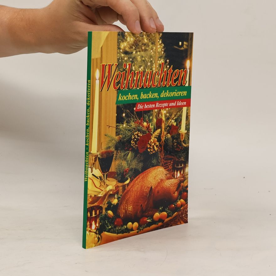 Collectif d'auteurs Weihnachten. Kochen & backen. Die besten Rezepte und Ideen