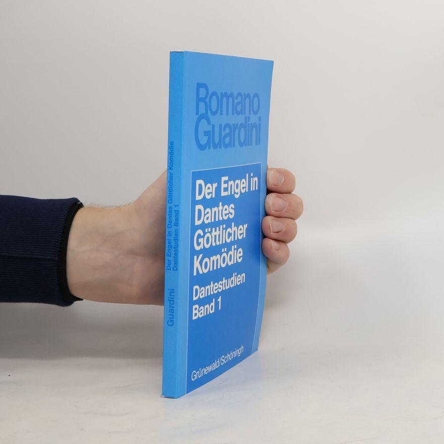 Romano Guardini Dantestudien - 1: Der Engel in Dantes Göttlicher Komödie