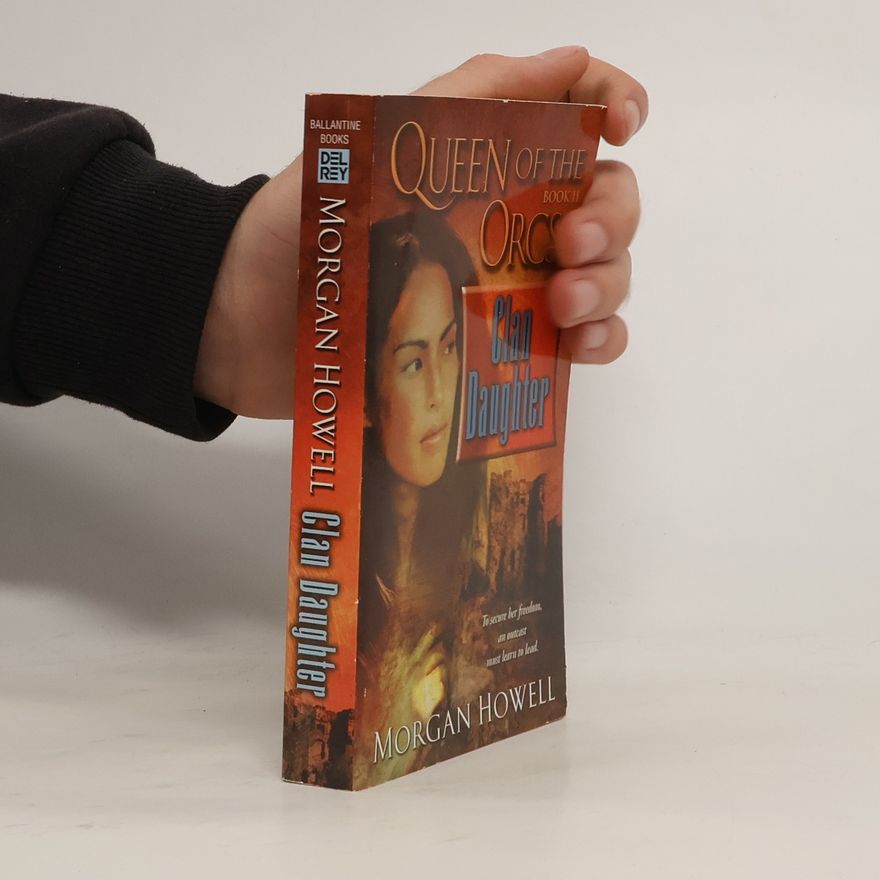 Morgan Howell Queen of the Orcs Book II: Clan Daughter