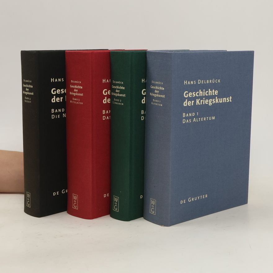 Hans Delbrück Geschichte der Kriegskunst 1-4