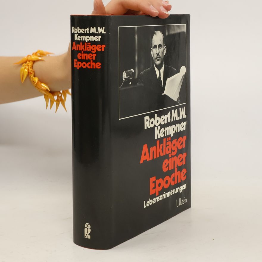 Robert M. W. Kempner Ankläger einer Epoche