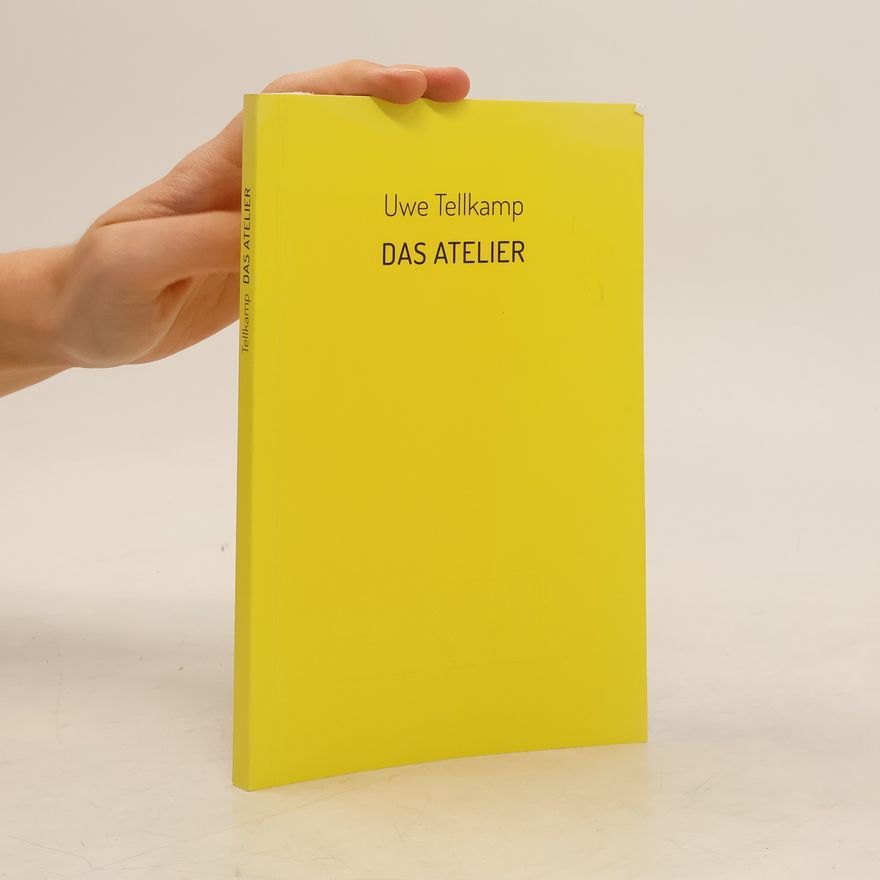Uwe Tellkamp Das Atelier
