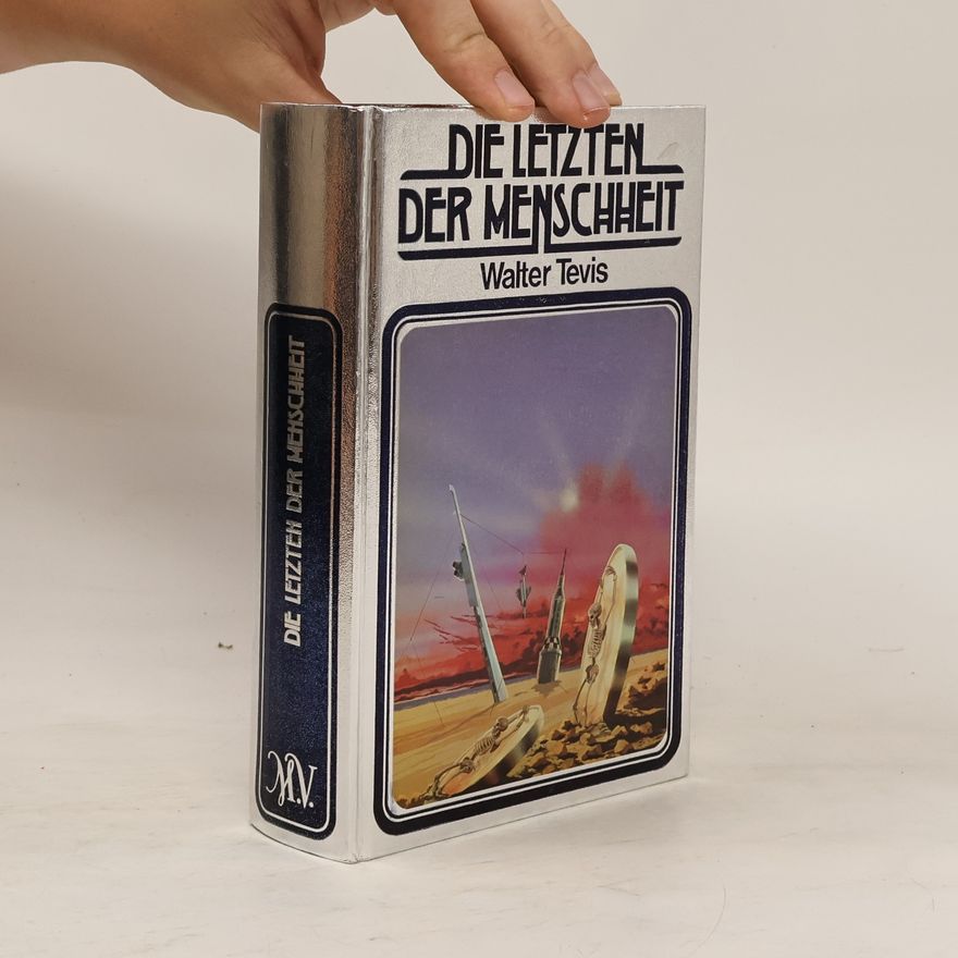 Tevis Walter Die Letzten der Menschheit