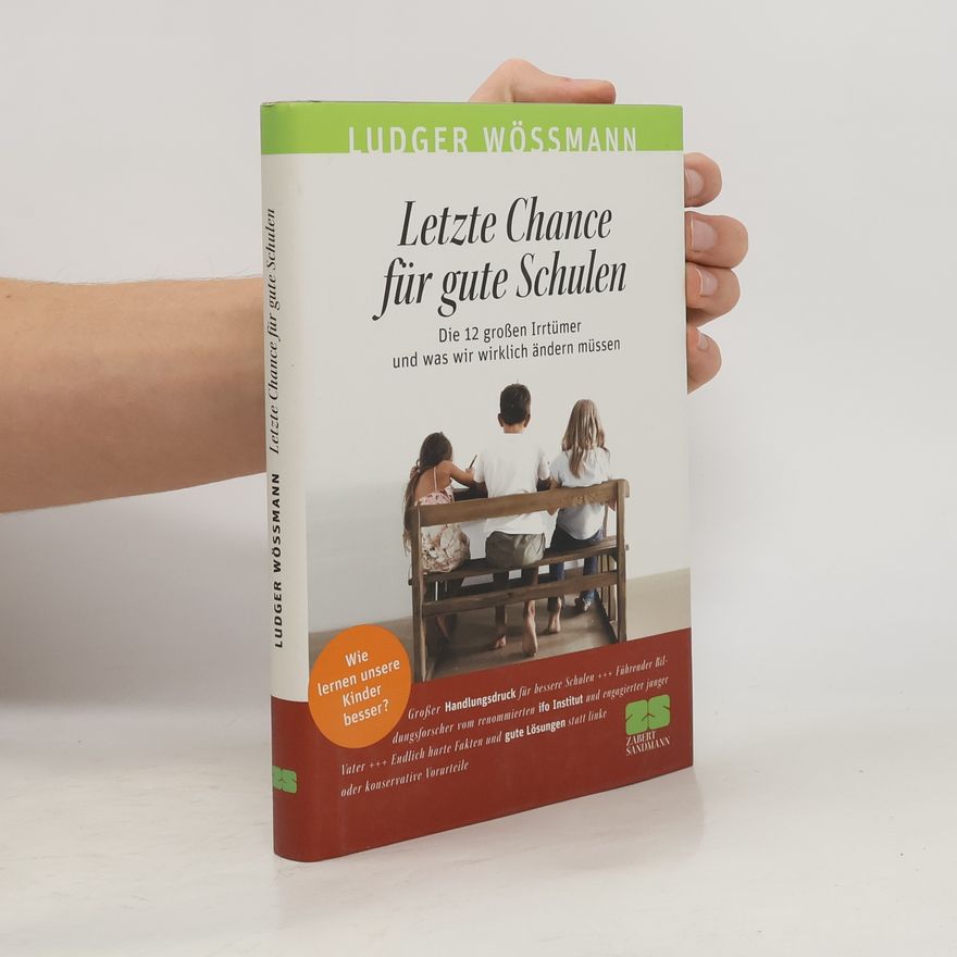 Ludger Woessmann Letzte Chance für gute Schulen