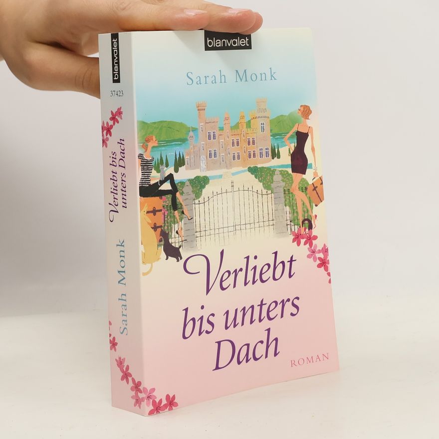 Sarah Monk Verliebt bis unters Dach