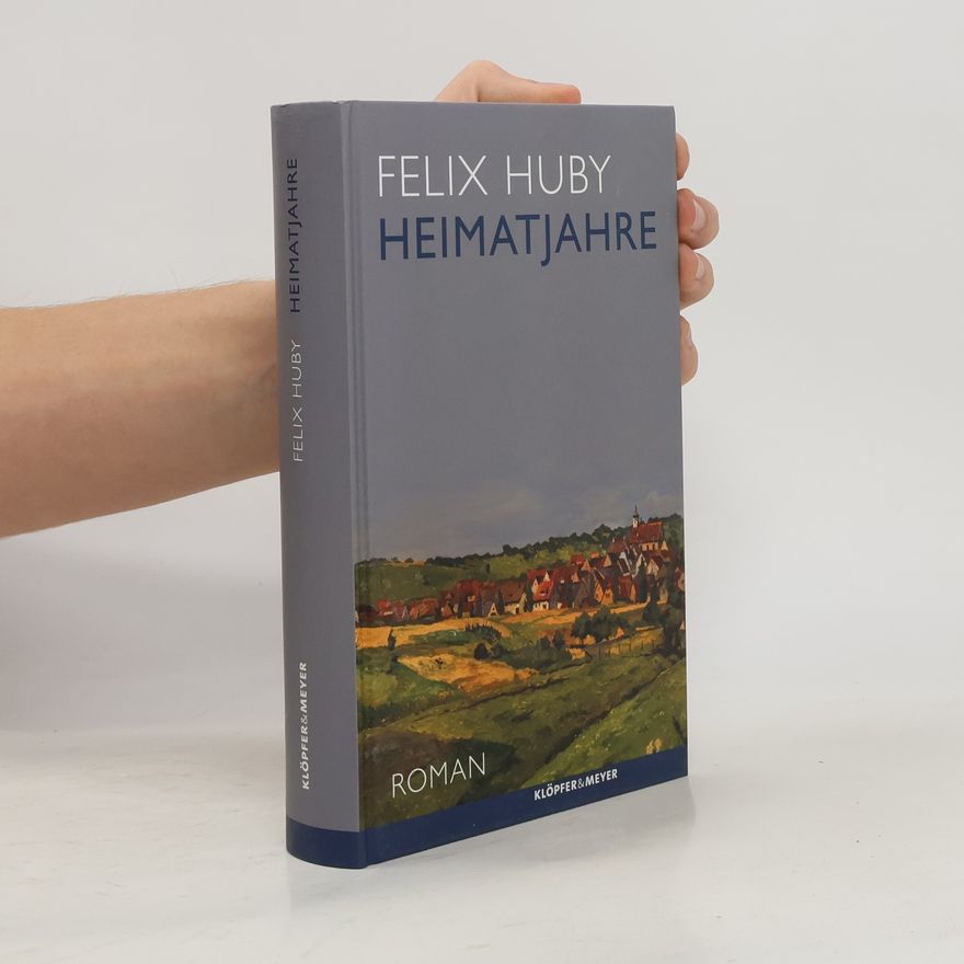Felix Huby Heimatjahre