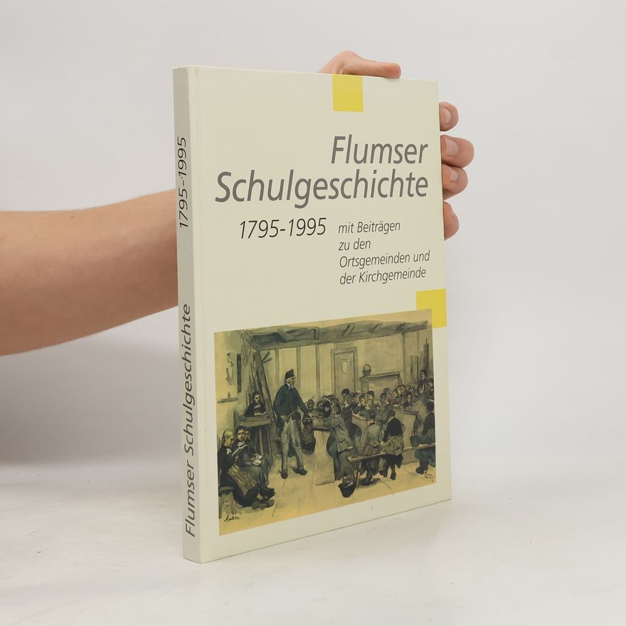Jakob Kurath Flumser Schulgeschichte, 1795-1995