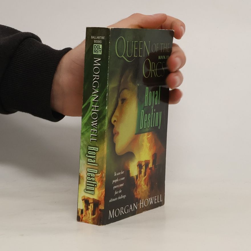 Morgan Howell Queen of the Orcs Book III: Royal Destiny