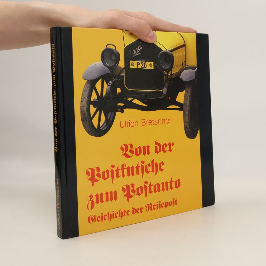 Ulrich Bretscher Von der Postkutsche zum Postauto