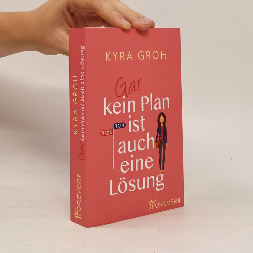 Kyra Groh Gar kein Plan ist auch eine Lösung