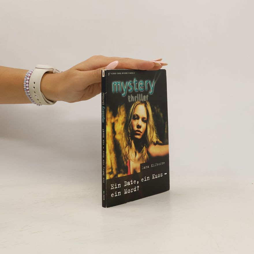 Dana Kilborne Mystery Thriller 155. Ein Date, ein Kuss - ein Mord? 5/2007