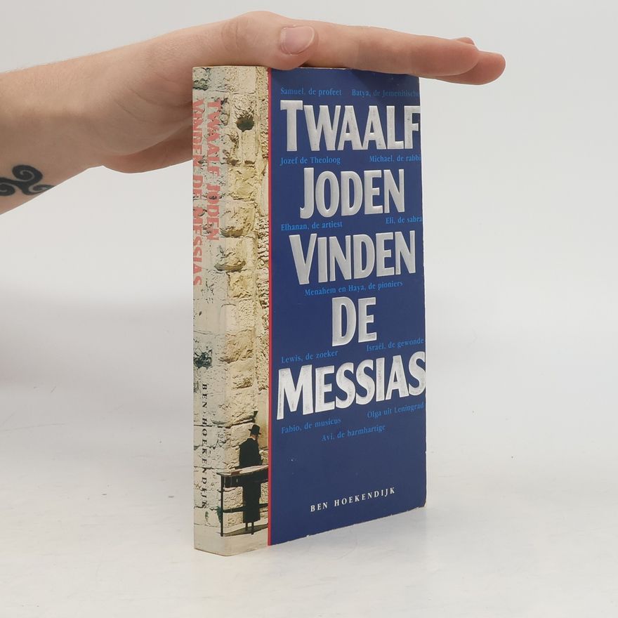 Ben Hoekendijk Twaalf Joden vinden de Messias