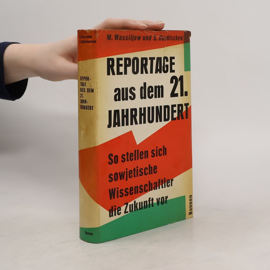 Sergei Zakharovich Gushchev Reportage aus dem 21. Jahrhundert
