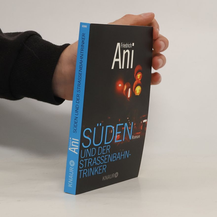 Friedrich Ani Süden und der Straßenbahntrinker
