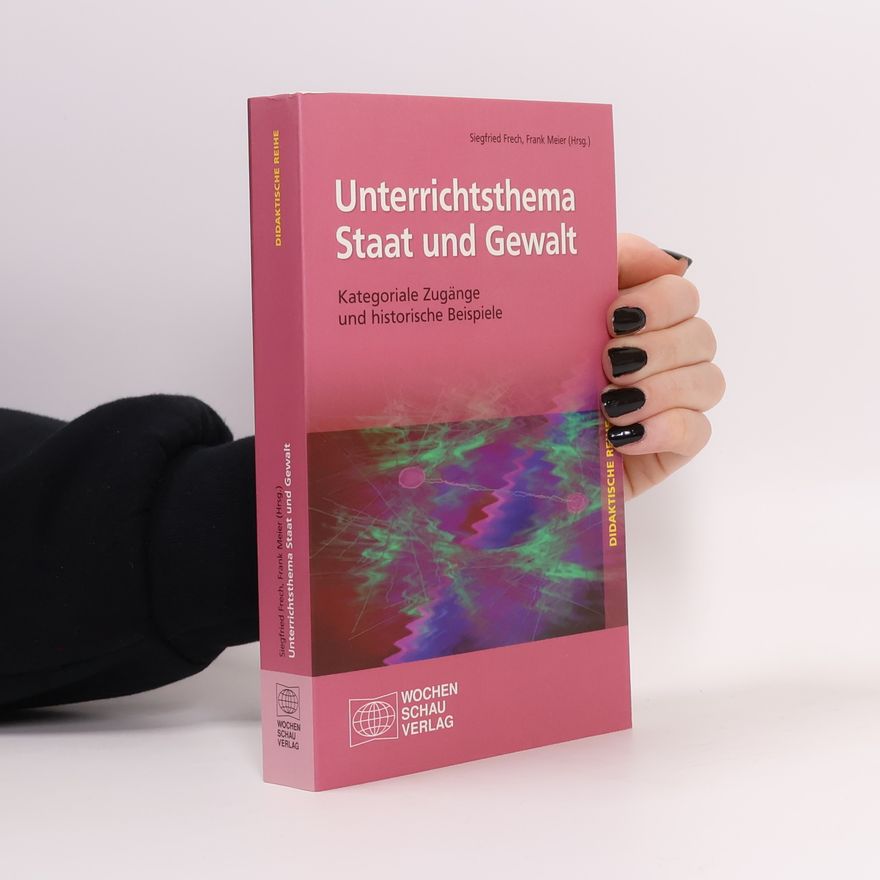Siegfried Frech Unterrichtsthema Staat und Gewalt