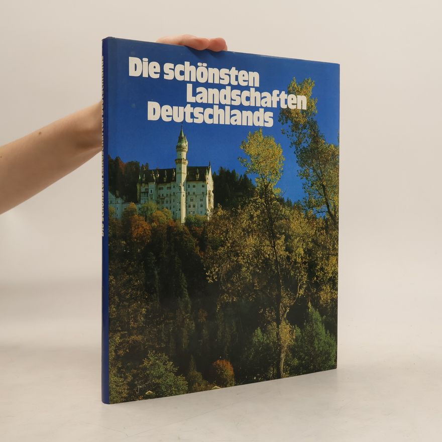 Various authors Die schönsten Landschaften Deutschlands