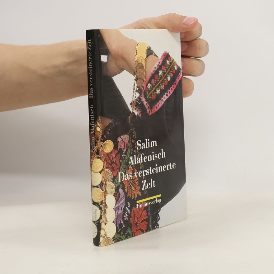 Salim Alafenisch Das versteinerte Zelt