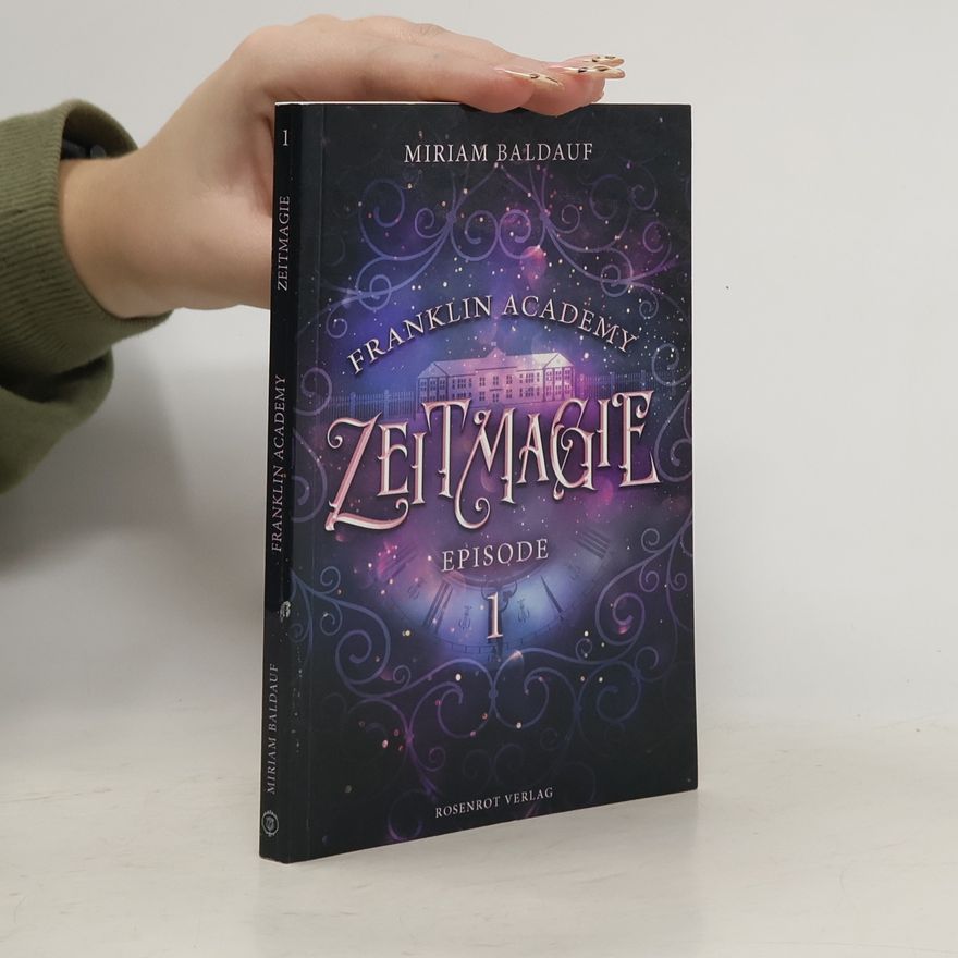 Miriam Baldauf Franklin Academy, Episode 1 - Zeitmagie