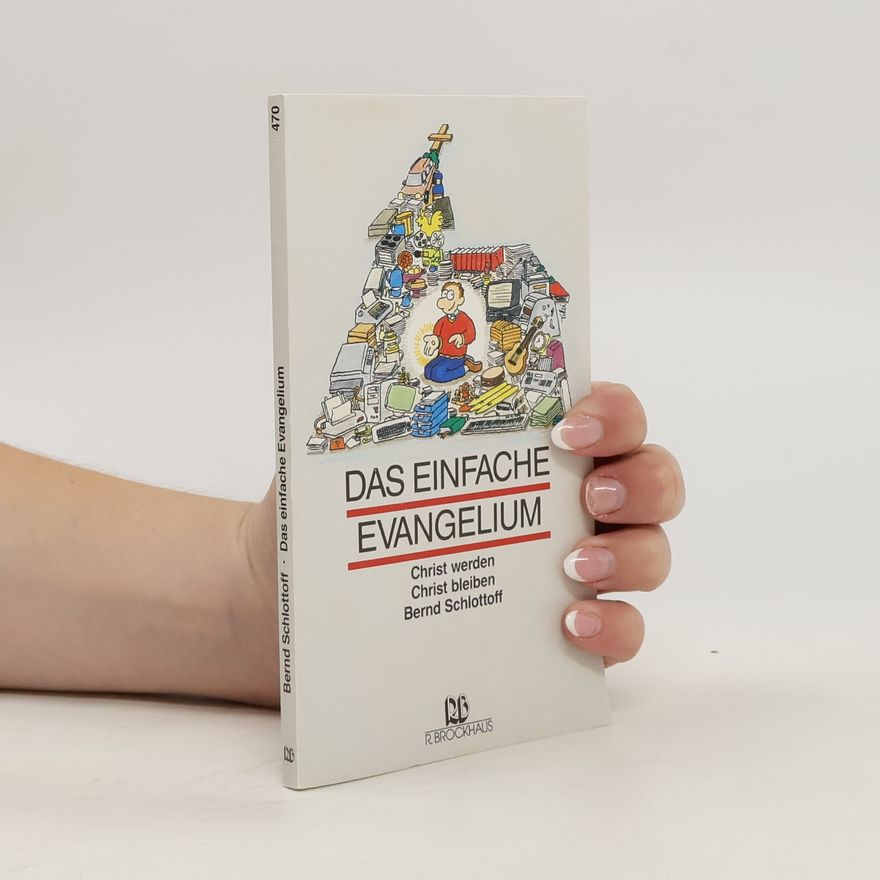 Bernd Schlottoff Das einfache Evangelium