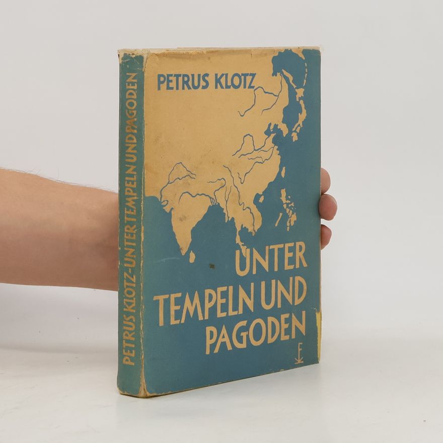 Petrus Klotz Unter Tempeln und Pagoden