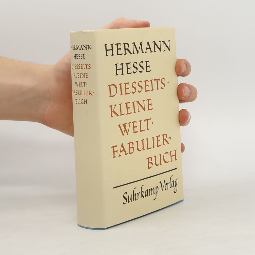 Hermann Hesse Diesseits. Kleine Welt. Fabulierbuch