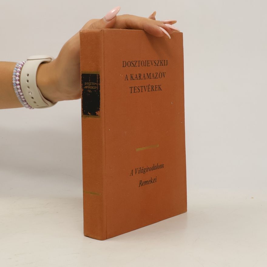 Fjodor Michailowitsch Dostojewski A Karamazov testvérek