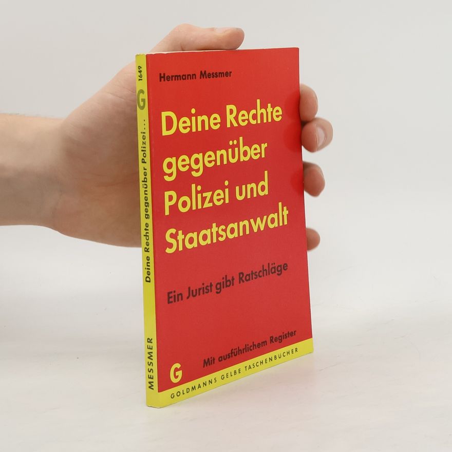 Hermann Messmer Deine Rechte gegenüber Polizei und Staatsanwalt