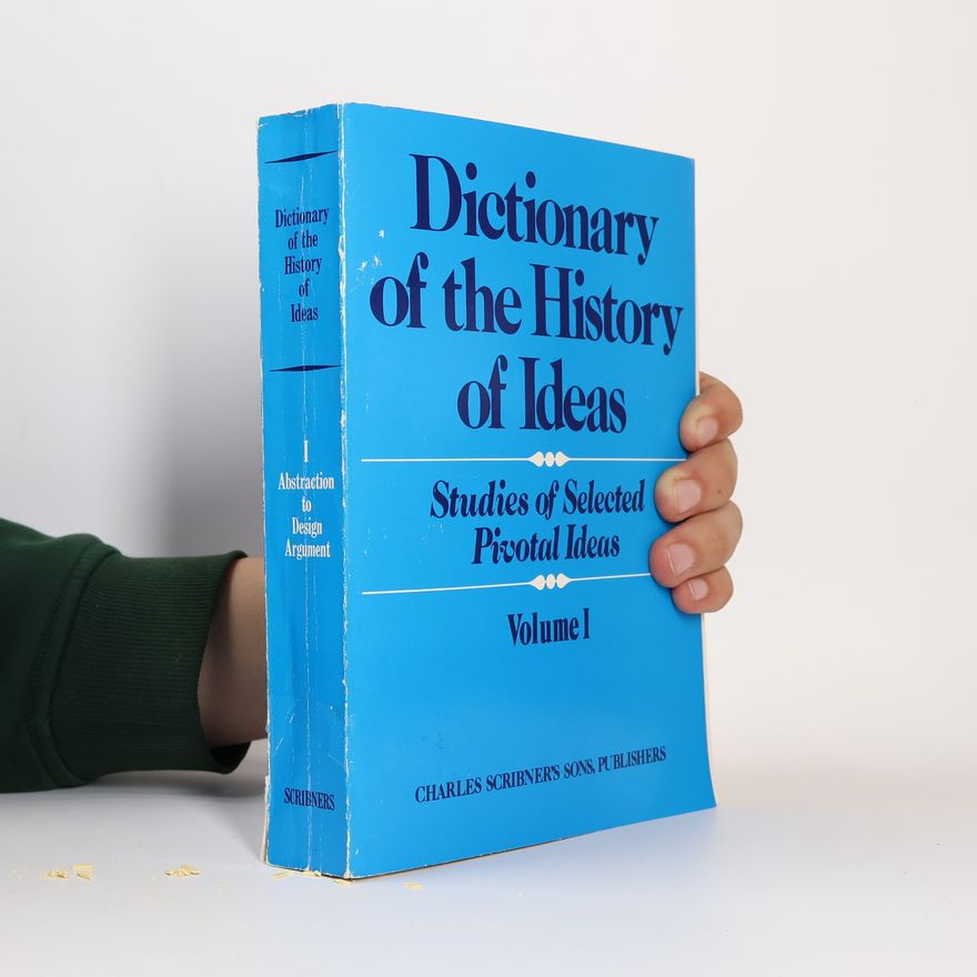 Philip P. Wiener Dictionary of the History of Ideas. Vol. I
