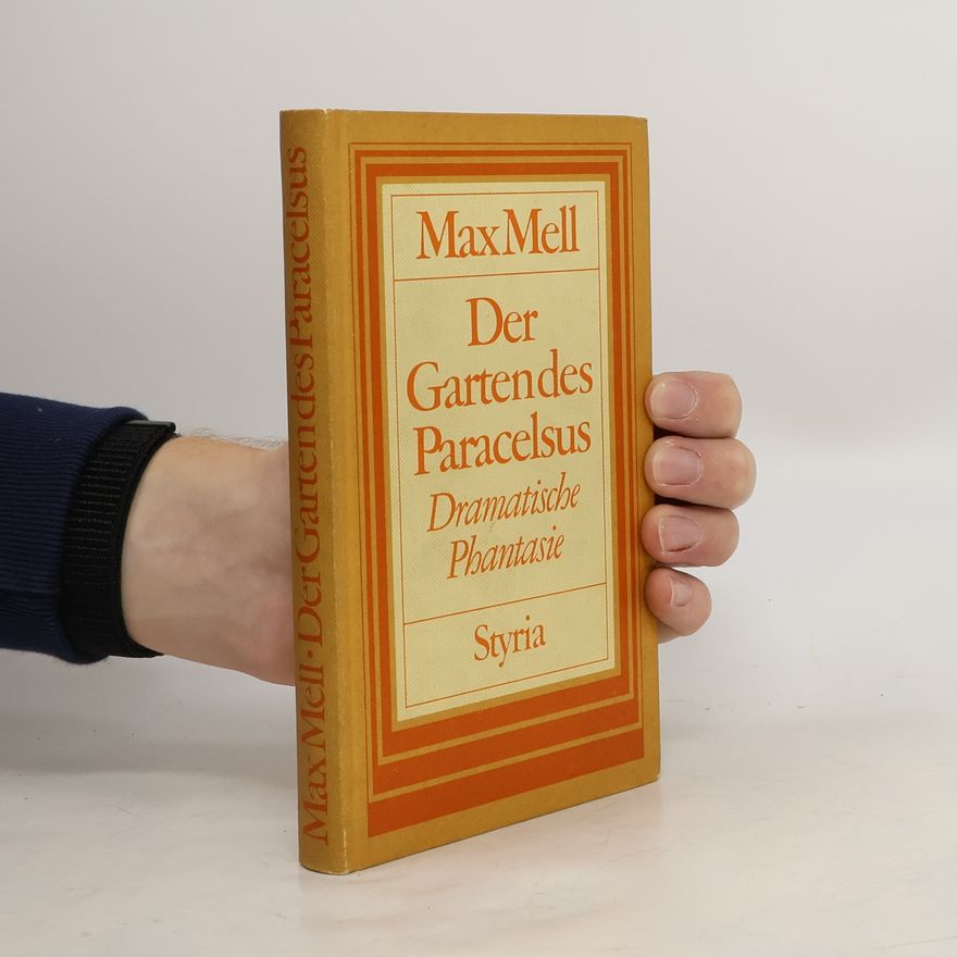 Max Mell Der Garten des Paracelsus