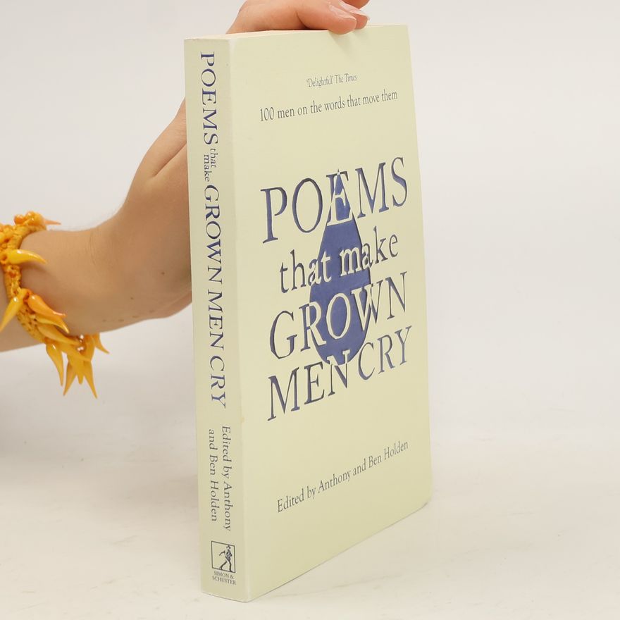 Anthony Holden Poems That Make Grown Men Cry