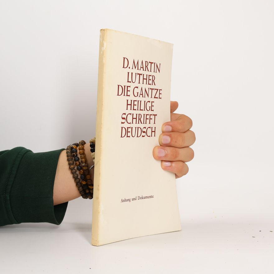 Martin Luther Die Gantze heilige Schrift Deudsch