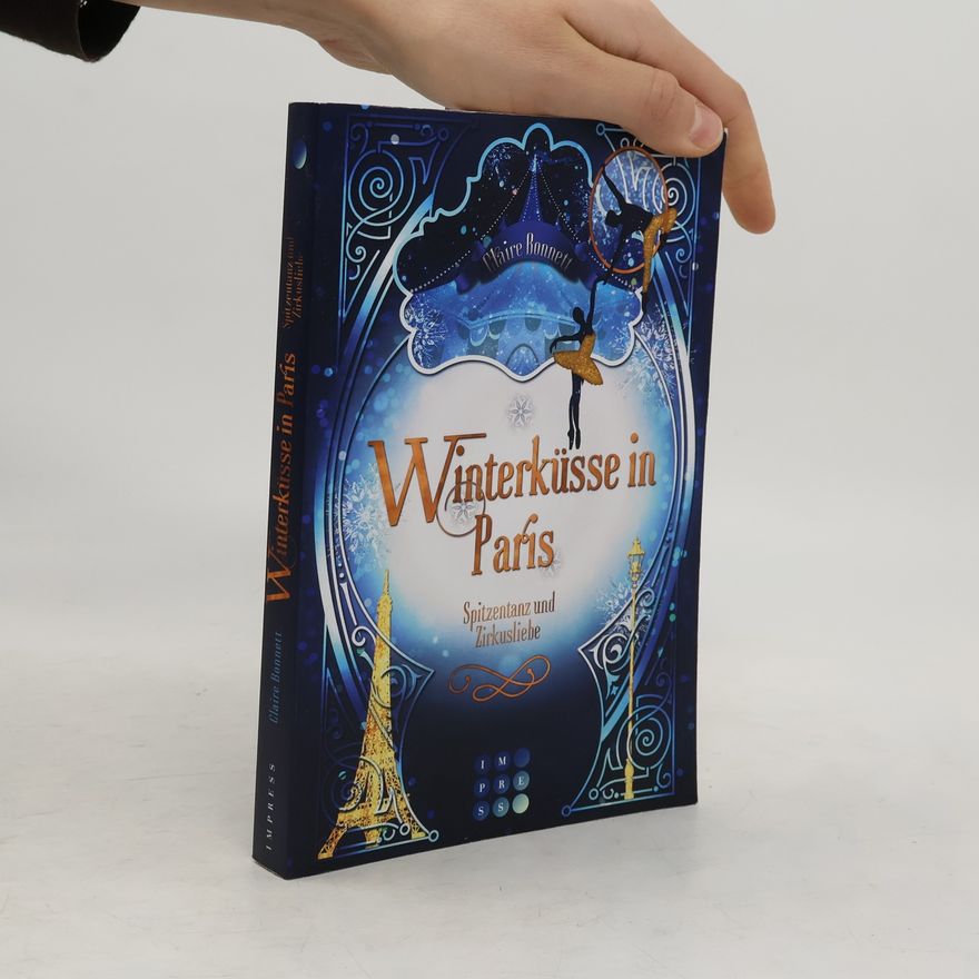 Claire Bonnett Winterküsse in Paris. Spitzentanz und Zirkusliebe