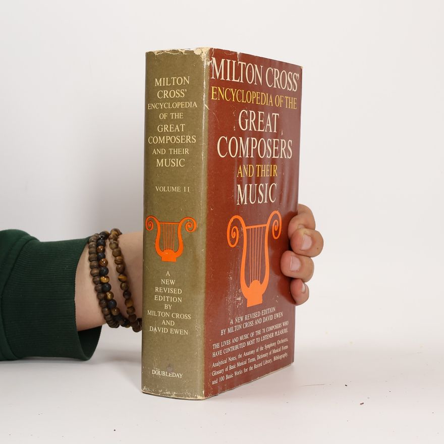 Kolektiv autorů Milton Cross' Encyclopedia of the Great Composers and Their Music