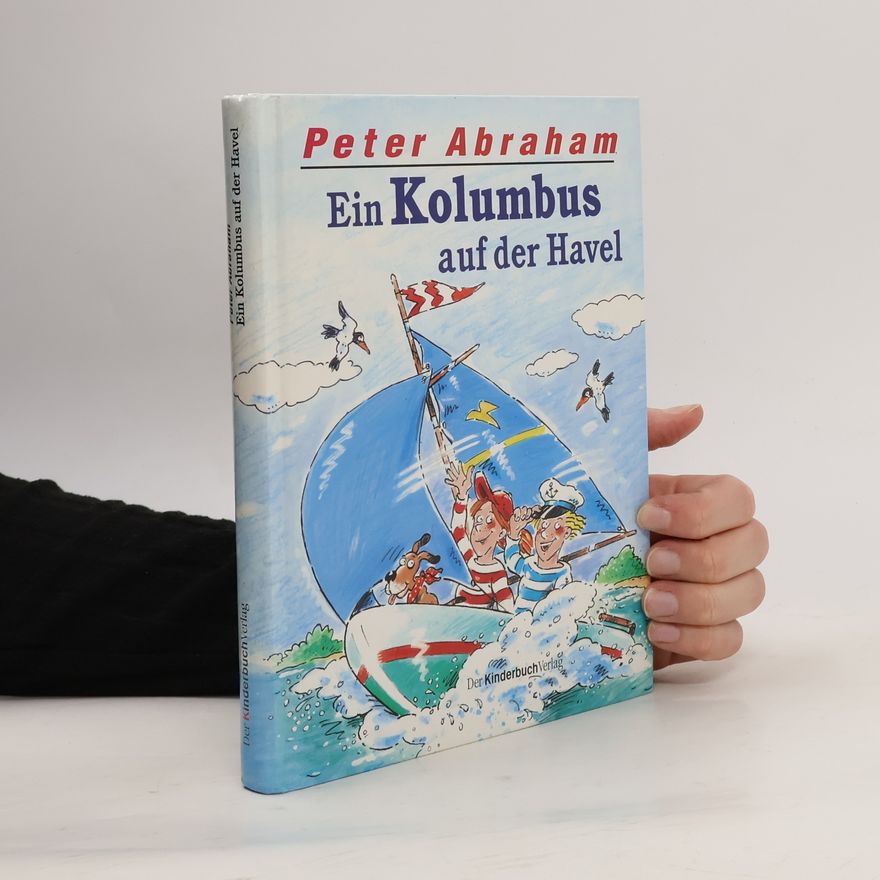 Peter Abraham Ein Kolumbus auf der Havel