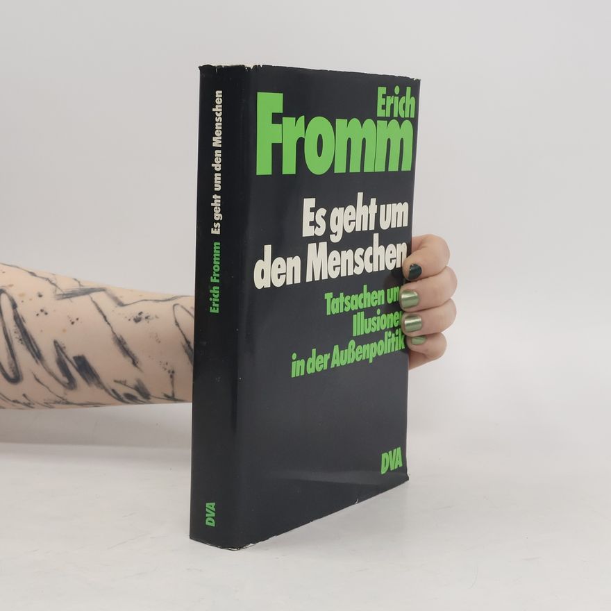 Erich Fromm Es geht um den Menschen