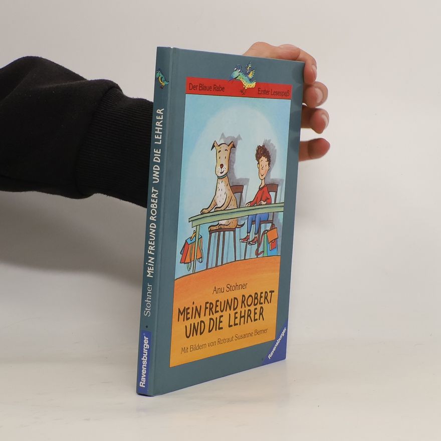 Anu Stohner Mein Freund Robert und die Lehrer