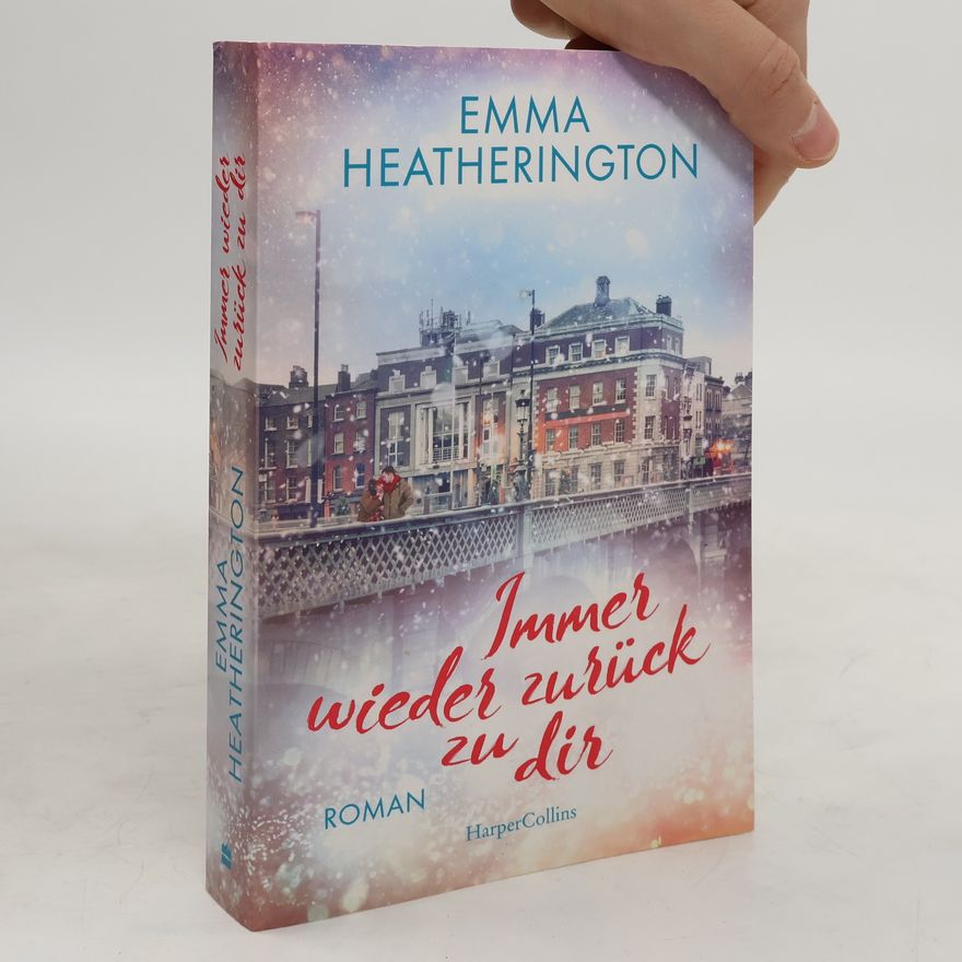 Emma Heatherington Immer wieder zurück zu dir
