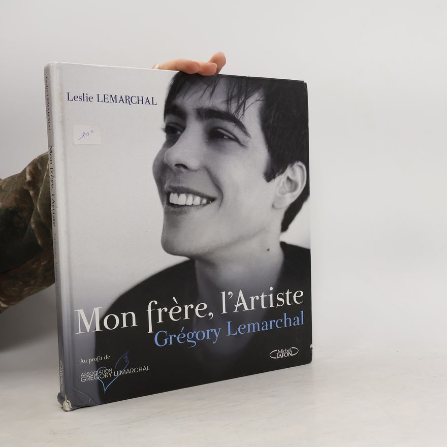 Leslie Lemarchal Mon frère, l'Artiste