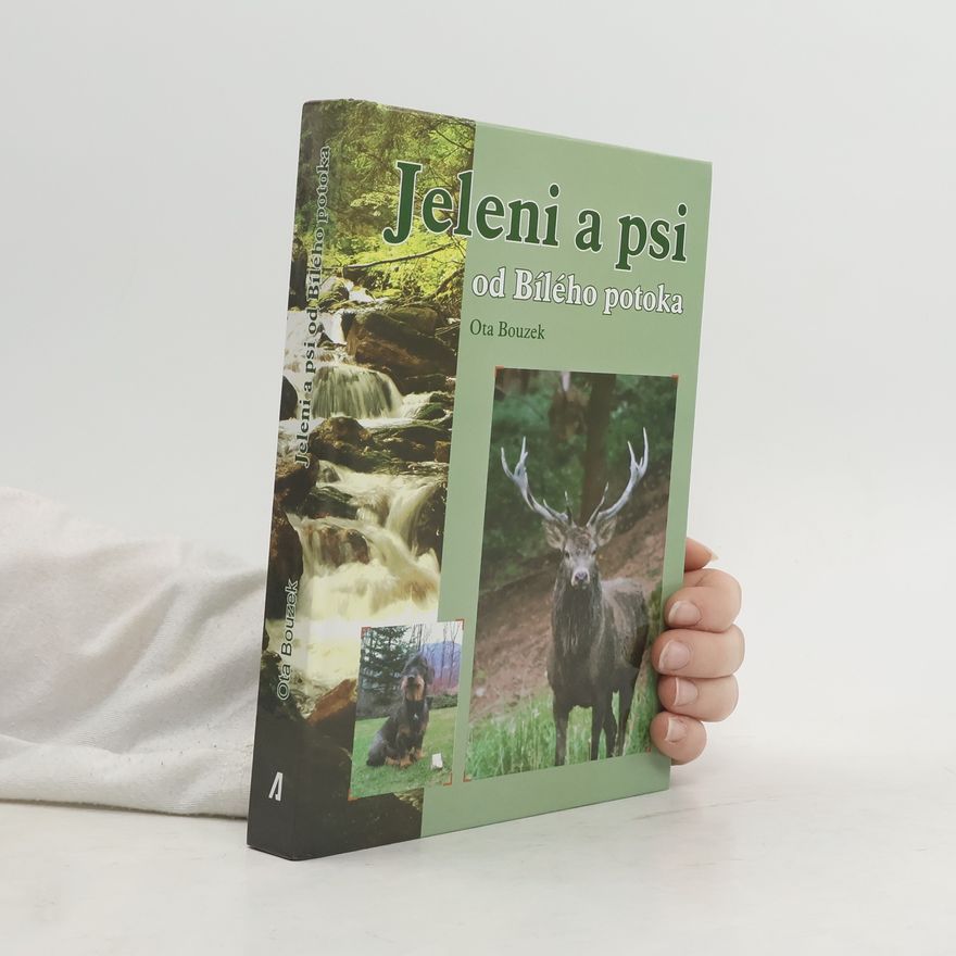 Ota Bouzek Jeleni a psi od Bílého potoka