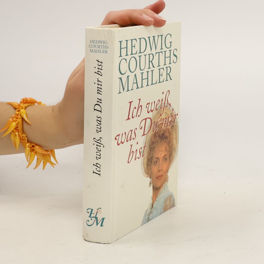Hedwig Courths-Mahler Ich weiß, was Du mir bist