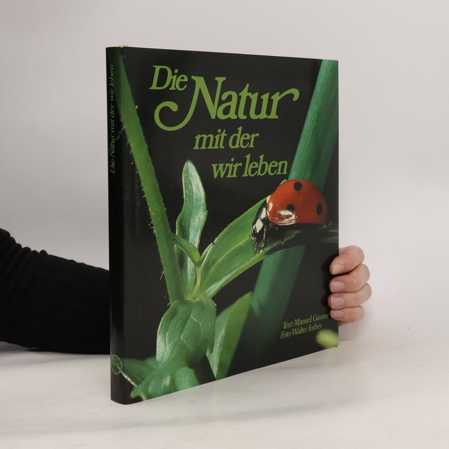 Manuel Gasser Die Natur mit der wir leben
