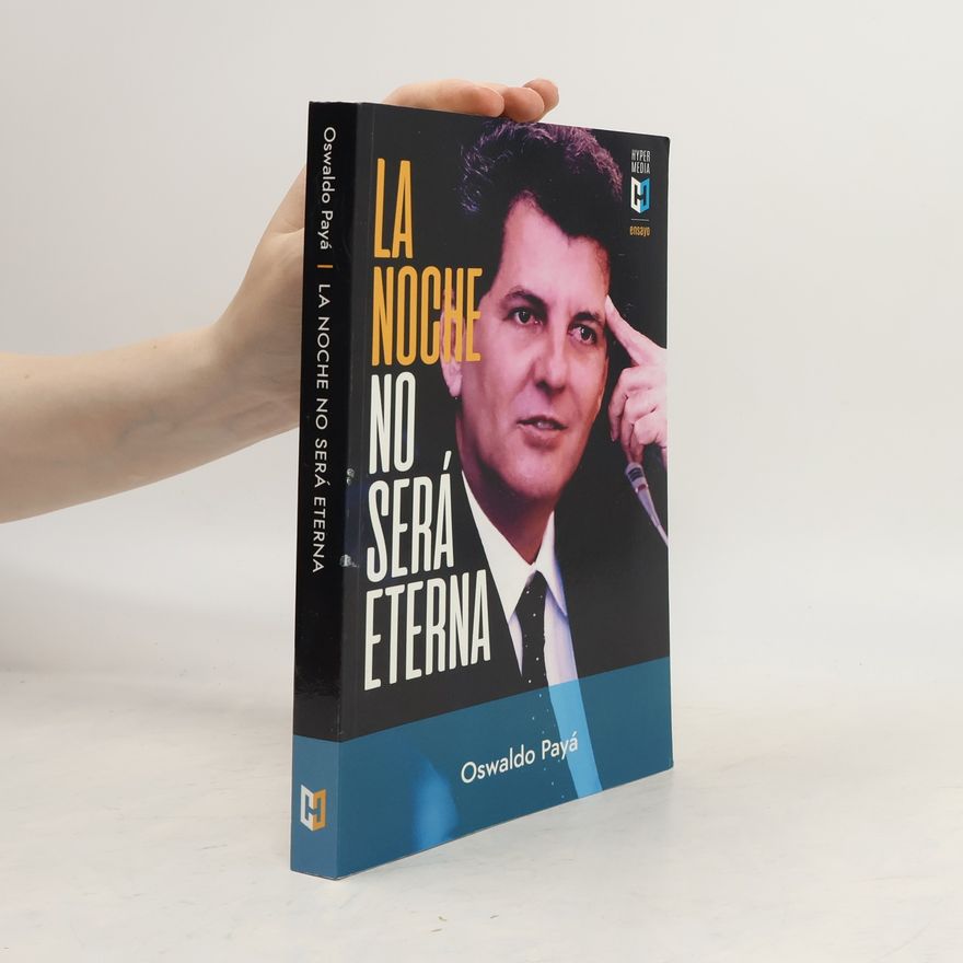 Oswaldo Payá La noche no será eterna