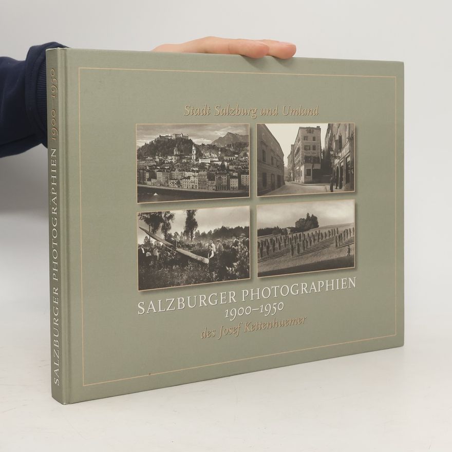 Autorenkollektiv Salzburger Photographien 1900-1950 des Josef Kettenhuemer