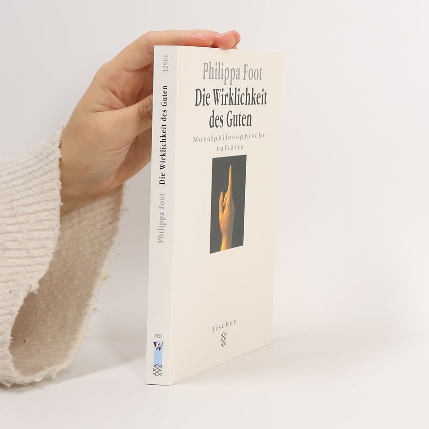 Philippa Foot Die Wirklichkeit des Guten