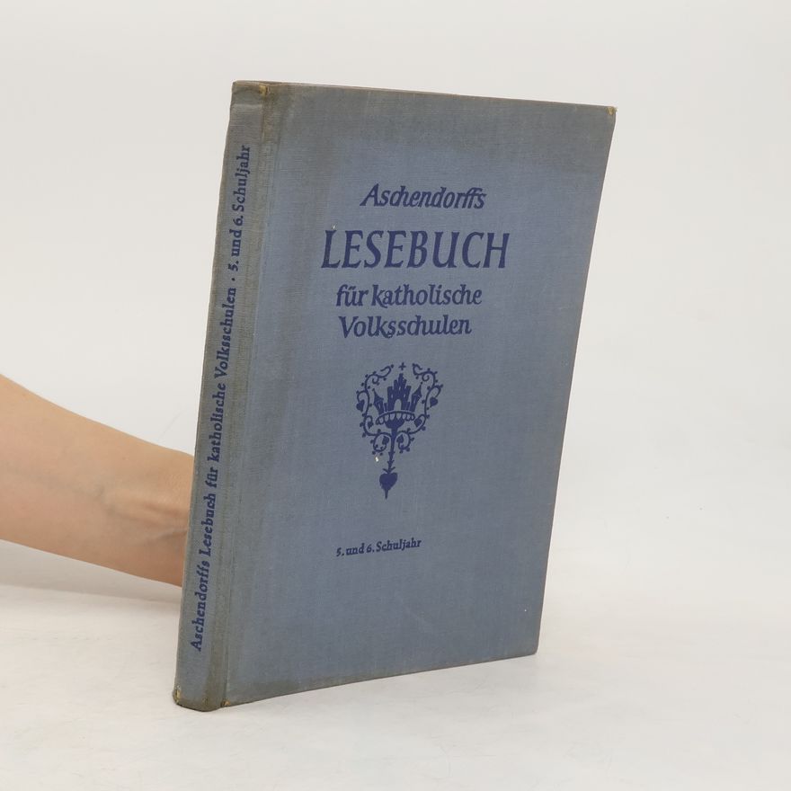 Autores varios Aschendorffs Lesebuch für katholische Volksschulen